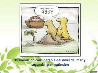 Disminución considerable del nivel del mar y
          segunda gran extinción
 