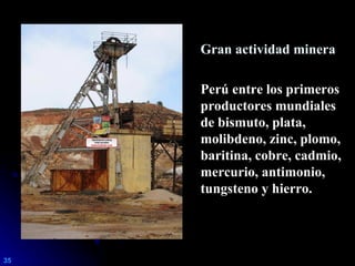 EVOLUCIÓN HISTÓRICA DE LA ACTIVIDAD MINERA EN EL PERÚ | PPT