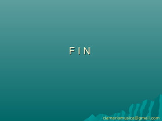 FIN

ciamariamusica@gmail.com

 