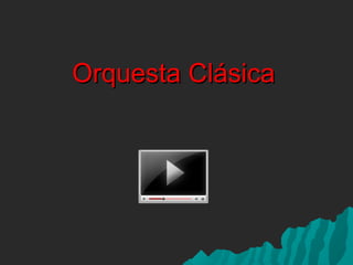 Orquesta Clásica

 