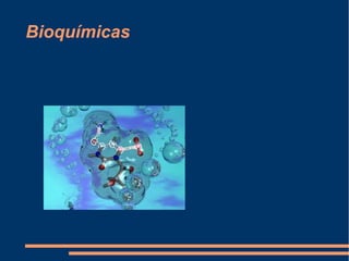 Bioquímicas
 