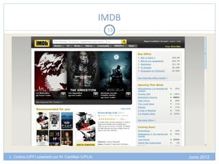 IMDB
                                                     13




L. Codina (UPF) adaptado por M. Castillejo (UPLA)          Junio 2012
 