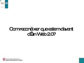 Com reconèixer que estem davant d’un Web 2.0? 