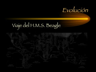 Evolución Viaje del H.M.S. Beagle 
