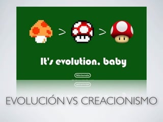 EVOLUCIÓN VS CREACIONISMO
 