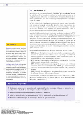 Zofío Jiménez, Javier. Aplicaciones web.
: Macmillan Iberia, S.A., . p 11
http://site.ebrary.com/id/10820640?ppg=11
Copyright © Macmillan Iberia, S.A.. . All rights reserved.
May not be reproduced in any form without permission from the publisher,
except fair uses permitted under U.S. or applicable copyright law.
 