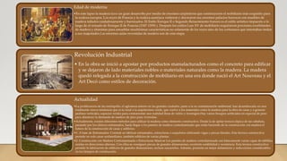 Edad de moderna
•En este lapso la madera tuvo un gran desarrollo por medio de enormes carpinteros que construyeron el mobiliario más exquisito para
la realeza europea. Los reyes de Francia y la realeza austríaca vistieron y decoraron sus enormes palacios barrocos con muebles de
madera tallados cuidadosamente y barnizados. El Estilo Enrique II o Segundo Renacimiento francés es el estilo artístico impuesto a lo
largo de el reinado de Enrique II de Francia (1547-1559) ). Después los estilos Luis XV de mobiliario requirieron porciones exorbitantes
de madera y ebanistas para amueblar muchísimas características no solamente de los reyes sino de los cortesanos que intentaban imitar
a sus majestades.Las enormes aulas revestidas de madera son de esta etapa.
Revolución Industrial
• En la obra se inició a apostar por productos manufacturados como el concreto para edificar
y se dejaron de lado materiales nobles o materiales naturales como la madera. La madera
quedó relegada a la construcción de mobiliario en una era donde nació el Art Nouveau y el
Art Decó como estilos de decoración.
Actualidad
•La proliferación de las metrópolis, el aglomera miento en las grandes ciudades, junto a la su contaminación ambiental, han desembocado en una
totalmente nueva tendencia que es la rural o la arquitectura verde, que vuelve a los materiales como la madera para la obra de casas y a generar
jardines verticales, espacios verdes para contrarrestar una realidad llena de vidrio y hormigón.Hay varios bosques artificiales en especial de pino
para abastecer la demanda de madera de pino para viviendas.
•Actualmente, existen diferentes métodos para utilizar la madera como elemento constructivo. Desde la de apilar troncos (típica de las cabañas),
pasando por los clásicos entramados, hasta llegar a los paneles de madera contralaminada que están haciendo de la construcción con madera el
futuro de la construcción de casas y edificios.
•1- A base de Entramados: Consiste en fabricar entramados, estructuras o esqueletos utilizando vigas o piezas lineales. Esta técnica constructiva
permite no solo casas unifamiliares, también edificios de varias plantas
•2- Construcción con Madera Contralaminada o Estructuras Masivas Los paneles de madera contralaminada son básicamente varias capas de tablillas
unidas en direcciones alternas. Con ellos se consiguen piezas de grandes dimensiones, excelente estabilidad y resistencia. Esta técnica constructiva
permite la fabricación de edificios de grandes dimensiones, incluso rascacielos. Además, presenta un mejor aislamiento y reducciones considerables
en los tiempos de construcción.
 