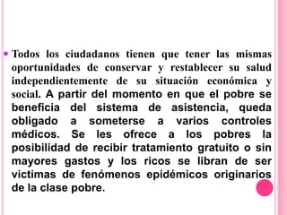  Virchow propuso reformas sociales radicales que comprendían “democracia completa y sin restricciones”, educación, libertad y prosperidad“La medicina es una ciencia social y la política no es más que medicina en una escala más amplia”