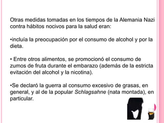 “El genocidio no fue resultado de una ausencia de una ética médica, sino de la presencia de una ética transpuesta en su opuesto. (…) Los médicos identificaban como enfermo no al individuo, sino al pueblo alemán en su conjunto: precisamente su curación requería la muerte de todos aquellos que con su mera existencia amenazaban su salud” “El descubrimiento del virus hebreo es una de las mas grandes revoluciones de este mundo.Otras medidas tomadas en los tiempos de la Alemania Nazi  contra hábitos nocivos para la salud eran:incluía la preocupación por el consumo de alcohol y por la dieta.