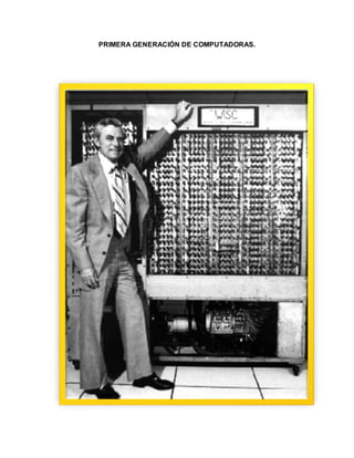PRIMERA GENERACIÓN DE COMPUTADORAS.
 