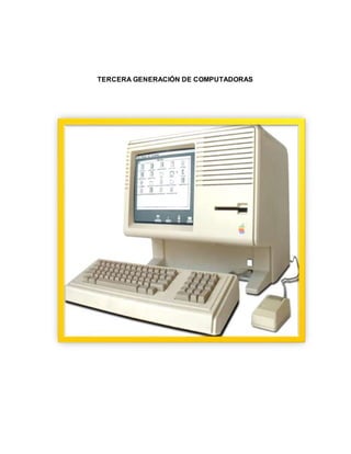 TERCERA GENERACIÓN DE COMPUTADORAS
 