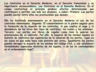 Los Contratos en el Derecho Moderno, en el Derecho Venezolano y su
importancia socioeconómica. Los Contratos en el Derecho...
