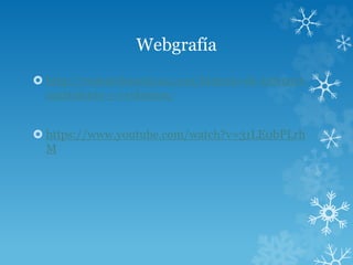Webgrafía
 http://redestelematicas.com/historia-de-internet-
nacimiento-y-evolucion/
 https://www.youtube.com/watch?v=31LE0bPLrh
M
 