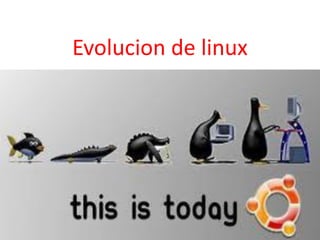 Evolucion de linux
 