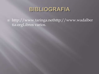  http://www.taringa.nethttp://www.wadalber
tia.orgLibros varios.
 