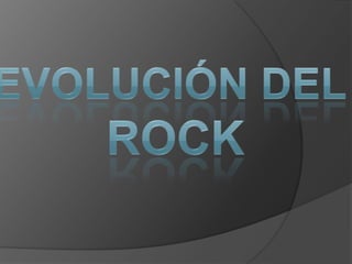 Evolución del  rock 