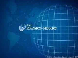 Soluciones de Expansión Inc .- Expansión de Negocios®  -  2007 Evolución de la franquicia Colombia 2007 