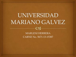 MARLENI HERRERA
CARNE No. 5671-13-15387

 