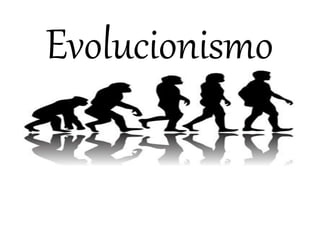 Evolucionismo
 