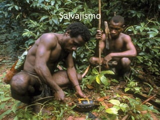 Salvajismo
 