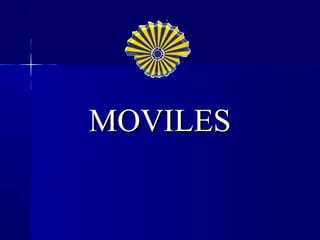 MOVILES
 