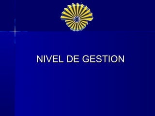 NIVEL DE GESTION
 