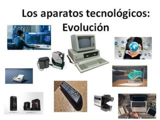 Evolucion tecnologia-Power Point
