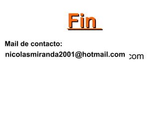FinFin
Mail de contacto:
Nachogonalez0707@yahoo.comnicolasmiranda2001@hotmail.comnicolasmiranda2001@hotmail.com
 