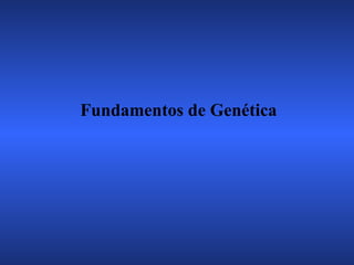 Fundamentos de Genética 