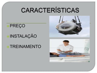 PREÇO
INSTALAÇÃO
TREINAMENTO
 