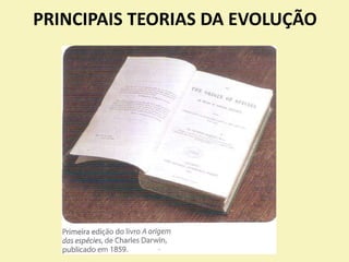 PRINCIPAIS TEORIAS DA EVOLUÇÃO
 