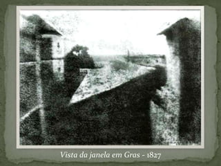 Vista da janela em Gras - 1827
 
