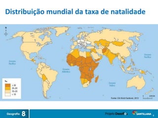 8
Distribuição mundial da taxa de natalidade
 