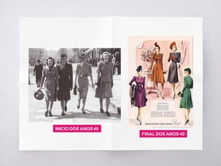 INICIO DOS ANOS 40
FINAL DOS ANOS 40
 