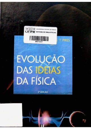 Evolução das Ideias da Física - Antônio S. T. Pires comp.pdf
