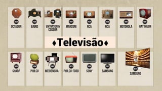 ♦Televisão♦
 