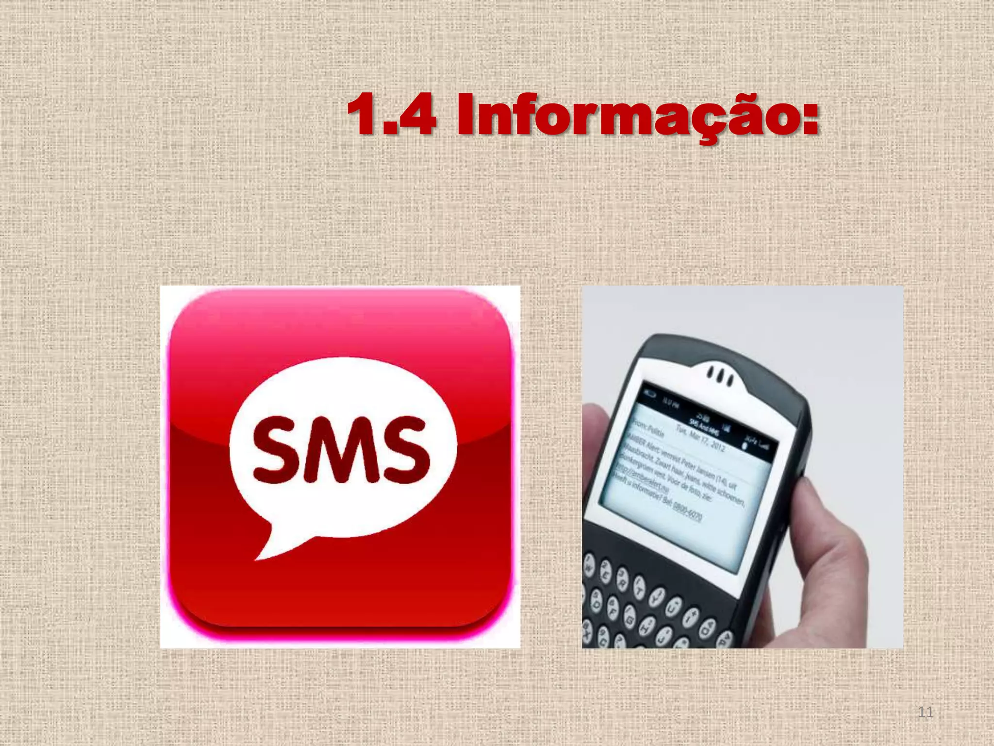 1.4 Informação:

11

 