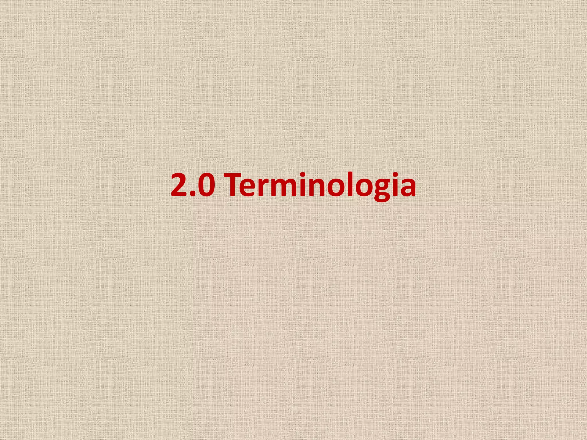 2.0 Terminologia

 