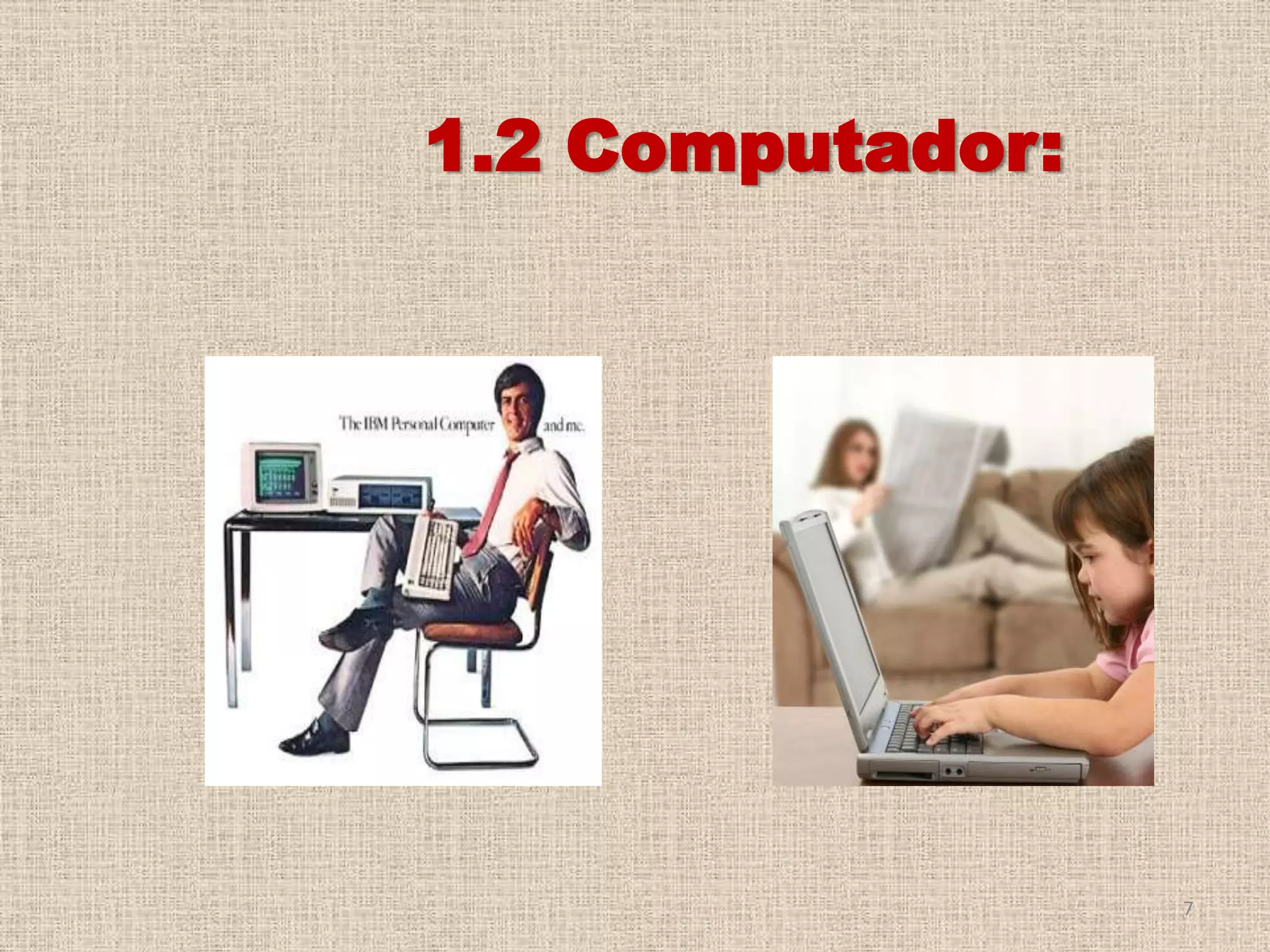 1.2 Computador:

7

 
