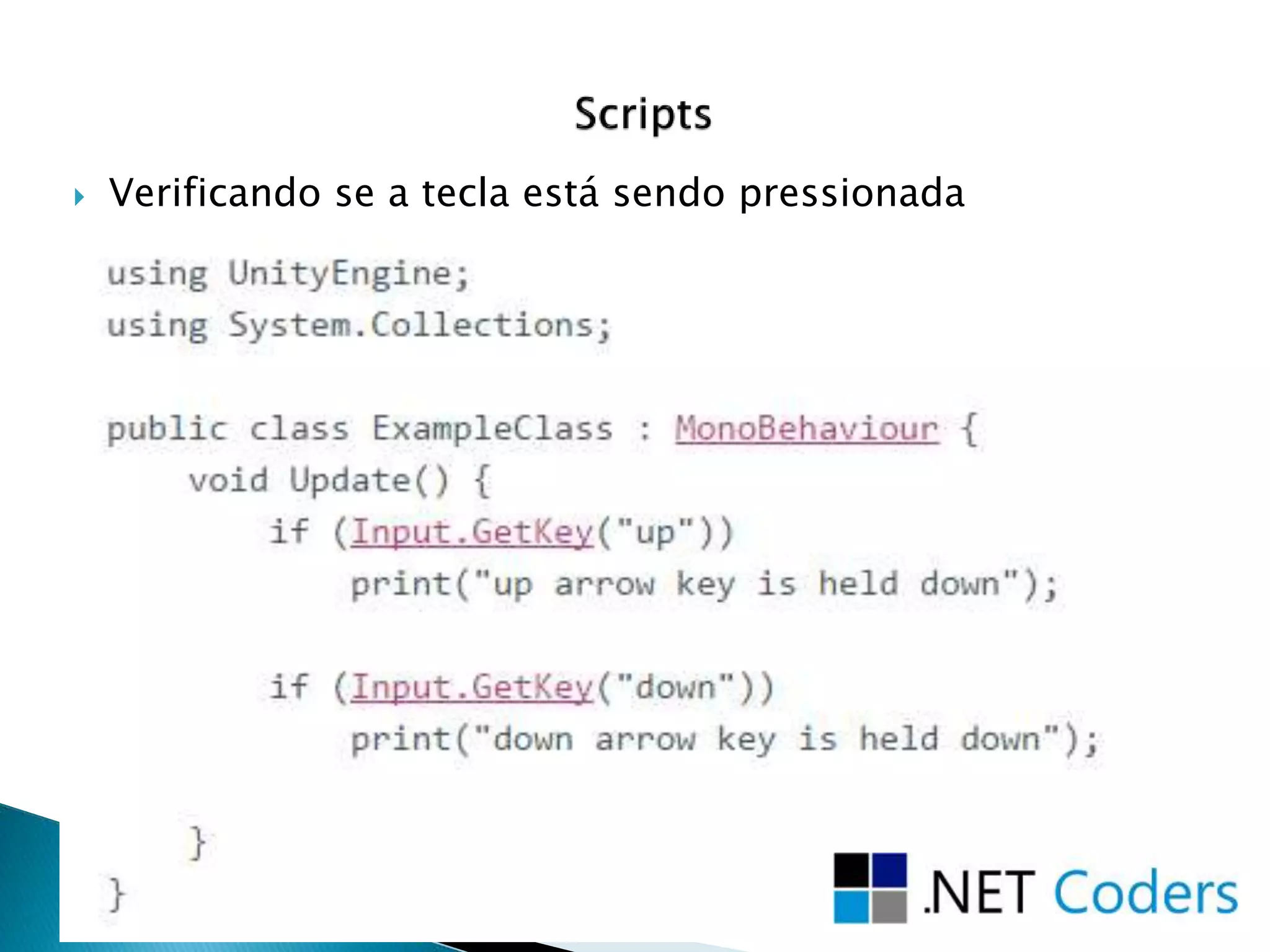  Verificando se a tecla está sendo pressionada
 
