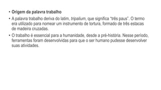 Evolução e História do trabalho 3º Ano.pptx