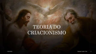 1/20/2024 Sample Footer Text 4
TEORIA DO
CRIACIONISMO
 