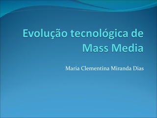 Maria Clementina Miranda Dias 