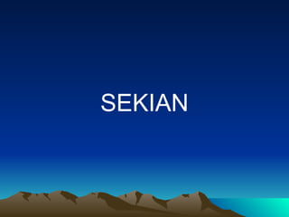 SEKIAN
 