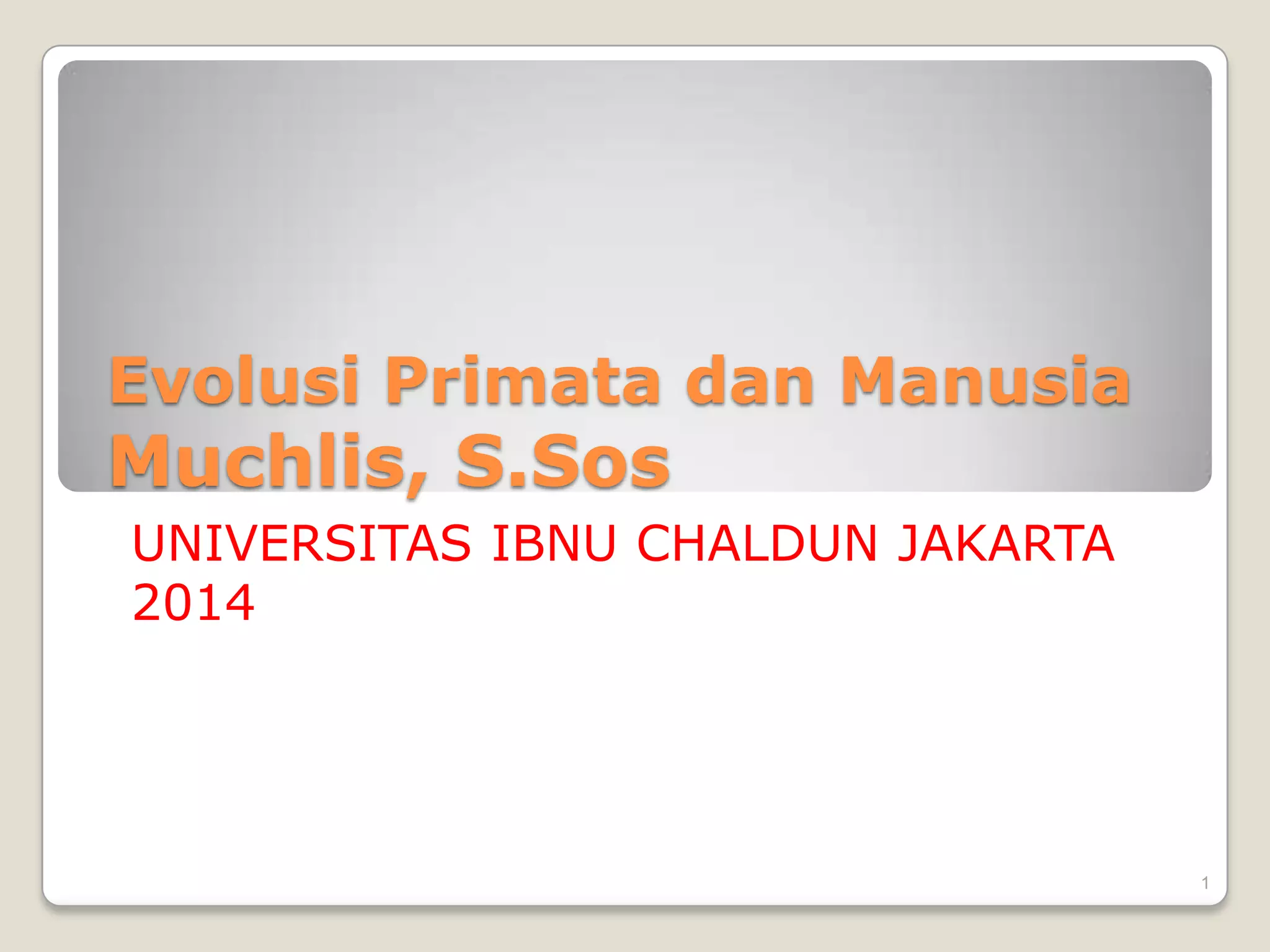 Evolusi primata dan manusia | PPT