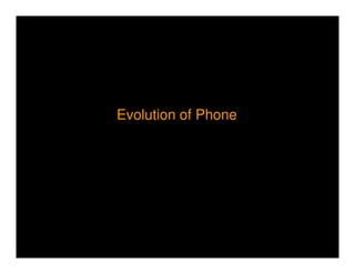 Evolution of Phone
 