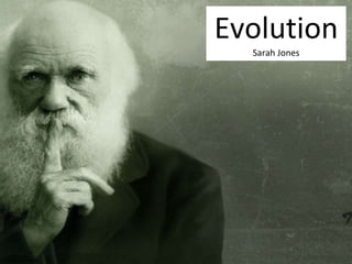www.picstopin.com 
Evolution 
Sarah Jones 
 