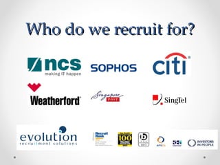 Who do we recruit for?
 