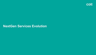 NextGen Services Evolution
 