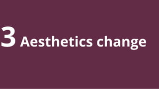 3Aesthetics change
 